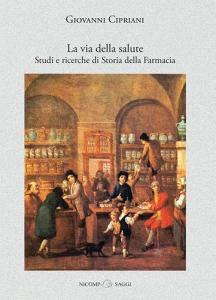 La via della salute. Studi e ricerche di storia della farmacia.pdf