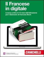Il Boch. Dizionario francese-italiano, italiano-francese. Il francese in digitale. Licenza online di 12 mesi dallattivazione.pdf