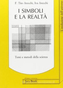 I simboli e la realtà. Temi e metodi della scienza.pdf