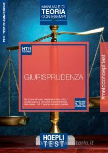 Hoepli Test. Giurisprudenza. Manuale di teoria. Per la preparazione ai test di ammissione ai corsi di laurea in Giurisprudenza.pdf