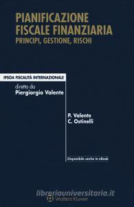 Pianificazione fiscale finanziaria. Principi, gestione, rischi. Con Contenuto digitale per download e accesso on line.pdf