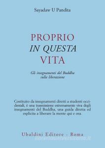 Proprio in questa vita. Gli insegnamenti del Buddha sulla liberazione.pdf