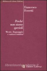 Perché non siamo speciali. Mente, linguaggio e natura umana.pdf