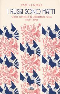 I russi sono matti. Corso sintetico di letteratura russa 1820-1991.pdf