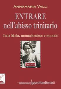Entrare nellabisso trinitario. Itala Mela, monachesimo e mondo.pdf