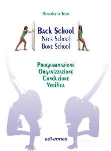 Back school, neck school, bone school. Programmazione, organizzazione, conduzione e verifica.pdf