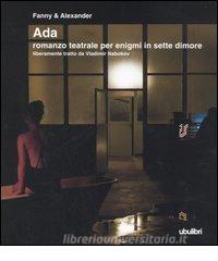 Ada. Romanzo teatrale per enigmi in sette dimore liberamente tratto da Vladimir Nabokov.pdf