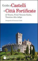 Guida a castelli e città fortificate di Veneto, Friuli Venezia Giulia, Trentino Alto Adige.pdf