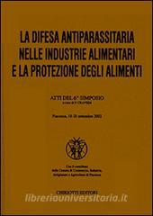 La difesa antiparassitaria nelle industrie alimentari e la protezione degli alimenti. Atti del 6º Simposio.pdf