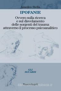 Ipofanie. Ovvero sulla ricerca e sul disvelamento delle sorgenti del trauma attraverso il processo psicoanalitico.pdf