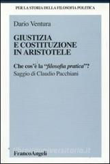 Giustizia e Costituzione in Aristotele. Che cosè la «filosofia pratica»?.pdf