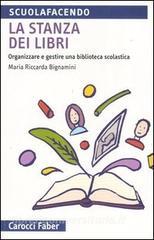 La stanza dei libri. Organizzare e gestire una biblioteca scolastica.pdf