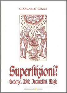 Superstizioni? Credenze, ubbie, incantesimi, magie.pdf