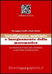 Intelligenze multiple e insegnamento della matematica. Dai punti di forza del bambino ai settori di debolezza.pdf