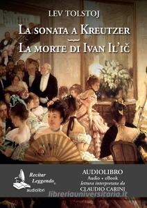 La sonata a Kreutzer-La morte di Ivan Ilic. Audiolibro. CD Audio formato MP3.pdf