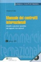 Manuale dei contratti internazionali. Modelli e soluzioni operative dei rapporti internazionali. Con CD-ROM.pdf