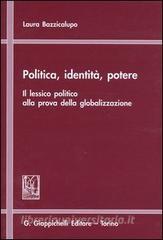 Politica, identità, potere. Il lessico politico alla prova della globalizzazione.pdf