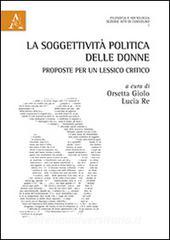 La soggettività politica delle donne. Proposte per un lessico critico.pdf