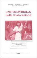 L autocontrollo nella ristorazione. La corretta prassi igienica nellambito della ristorazione collettiva.pdf