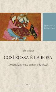 Così rossa è la rosa. Scenari damore pre-cortese, a Baghdad. Testo arabo a fronte.pdf
