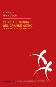Clinica e teoria del grande Altro. Atti delle Giornate di studio IRPA (Milano, febbraio 2018).pdf