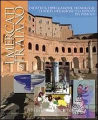 I mercati di Traiano. Didattica, divulgazione, tecnologie: le scelte sperimentali e la risposta del pubblico.pdf