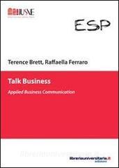 Ebook Talk business di Terence Brett, Raffaella Ferraro edito da libreriauniversitaria.it