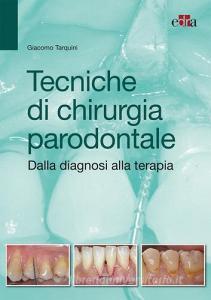 Tecniche di chirurgia parodontale. Dalla diagnosi alla terapia.pdf