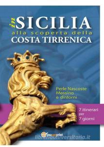 In Sicilia alla scoperta della costa tirrenica. Perle nascoste. Messina e dintorni.pdf