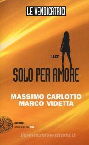 Luz. Solo per amore. Le vendicatrici.pdf