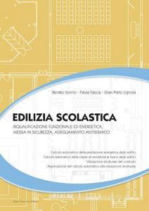 Edilizia scolastica. Riqualificazione funzionale ed energetica, messa in sicurezza, adeguamento antisismico.pdf