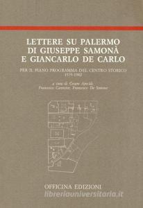 Lettere su Palermo di Giuseppe Samonà e Giancarlo De Carlo per il piano programma del centro storico (1979-1982).pdf