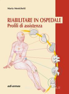 Riabilitare in ospedale. Profili di assistenza.pdf