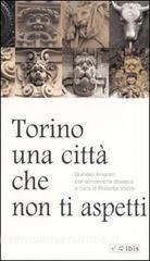 Torino, una città che non ti aspetti. Quindici itinerari per conoscerla davvero.pdf