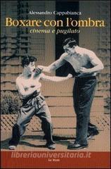 Boxare con lombra. Cinema e pugilato.pdf