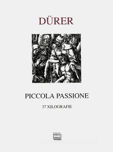 Piccola Passione. 37 xilografie (rist. anastatica 1612).pdf