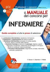 Il manuale dei concorsi per infermiere. Guida completa a tutte le prove di selezione.pdf