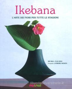 Ikebana. Larte dei fiori per tutte le stagioni. Ediz. illustrata.pdf