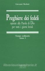 Preghiere dei fedeli ispirate alla Parola di Dio per tutti i giorni feriali vol.1.pdf