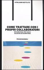 Come trattare con i propri collaboratori. Introduzione alle nuove tecniche di leadership.pdf
