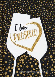 I love Prosecco. Ediz. italiana.pdf