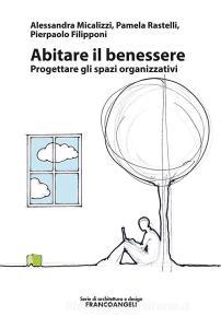 Ebook Abitare il benessere di Alessandra Micalizzi, Pamela Rastelli, Pierpaolo Filipponi edito da Franco Angeli Edizioni