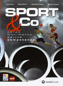 Sport & co. Corpo-Movimento-Salute & competenze. Per le Scuole superiori. Con e-book. Con espansione online.pdf