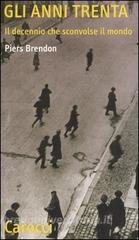 Gli anni Trenta. Il decennio che sconvolse il mondo.pdf