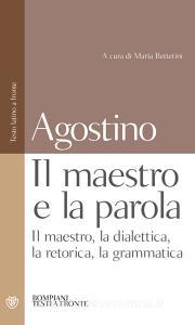 Il maestro e la parola. Il maestro, la dialettica, la retorica, la grammatica. Testo latino a fronte.pdf