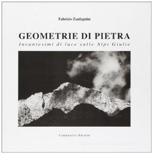 Geometrie di pietra. Incantesimi di luce sulle Alpi Giulie.pdf