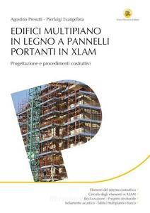 Edifici multipiano in legno a pannelli portanti in XLAM. Progettazione e procedimenti costruttivi.pdf