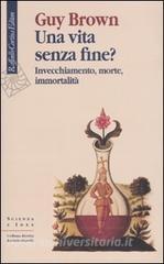Una vita senza fine? Invecchiamento, morte, immortalità.pdf
