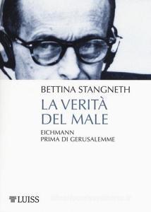 La verità del male. Eichmann prima di Gerusalemme.pdf