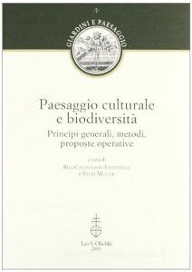 Paesaggio culturale e biodiversità. Principi generali, metodi, proposte operative. Con CD-ROM.pdf